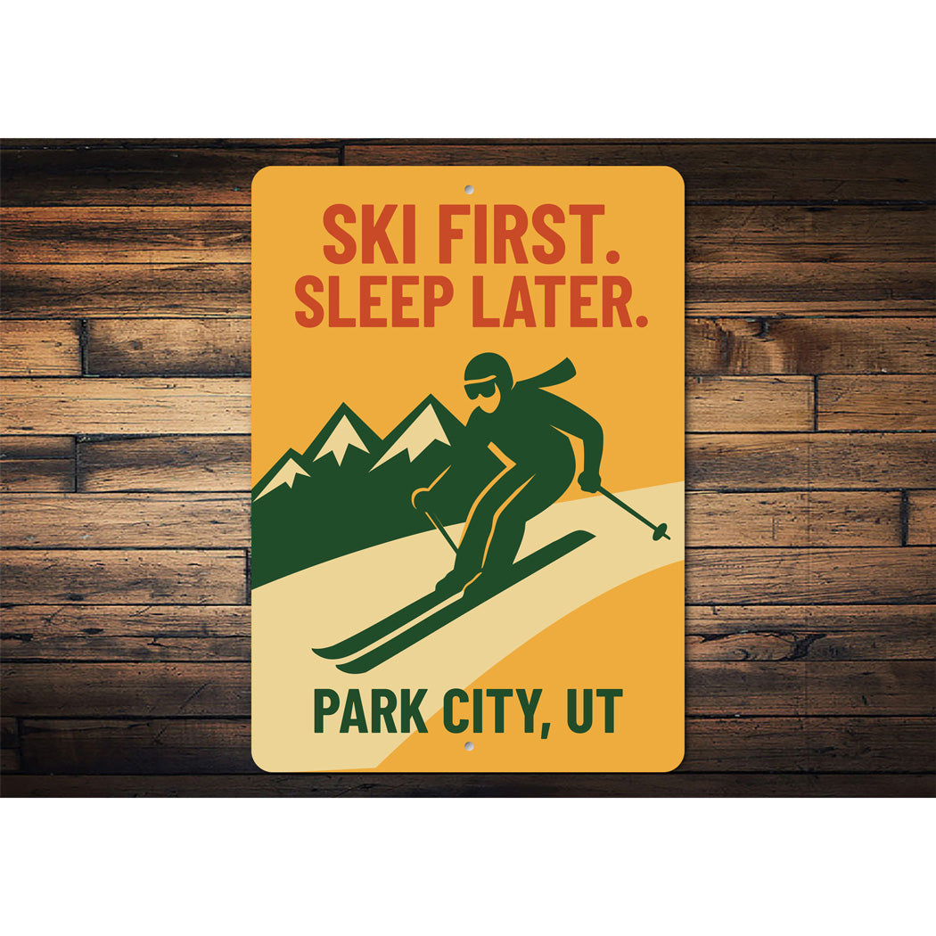 Park City Utah Ski First Sleep Later Skiing Sign
