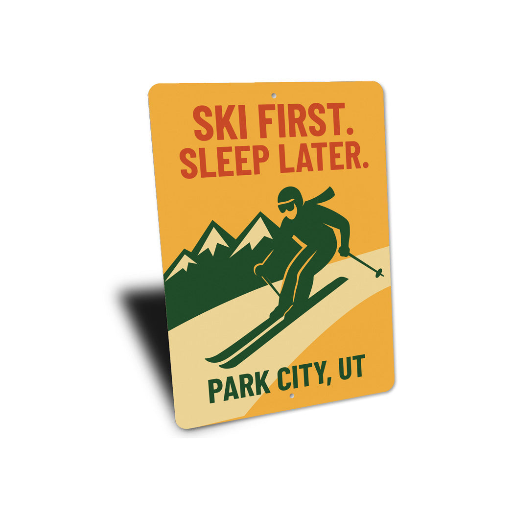 Park City Utah Ski First Sleep Later Skiing Sign