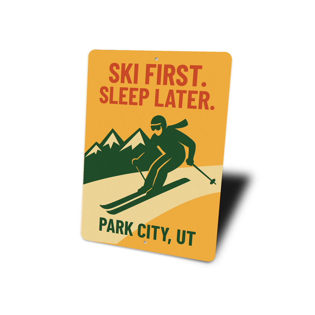 Park City Utah Ski First Sleep Later Skiing Sign