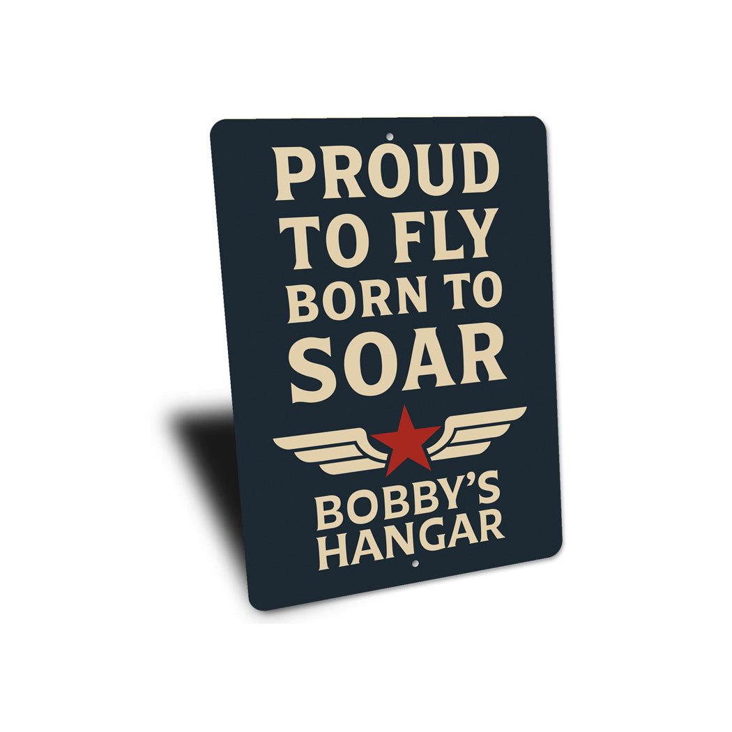 Personalized Hangar Proud To Fly Born To Soar Sign
