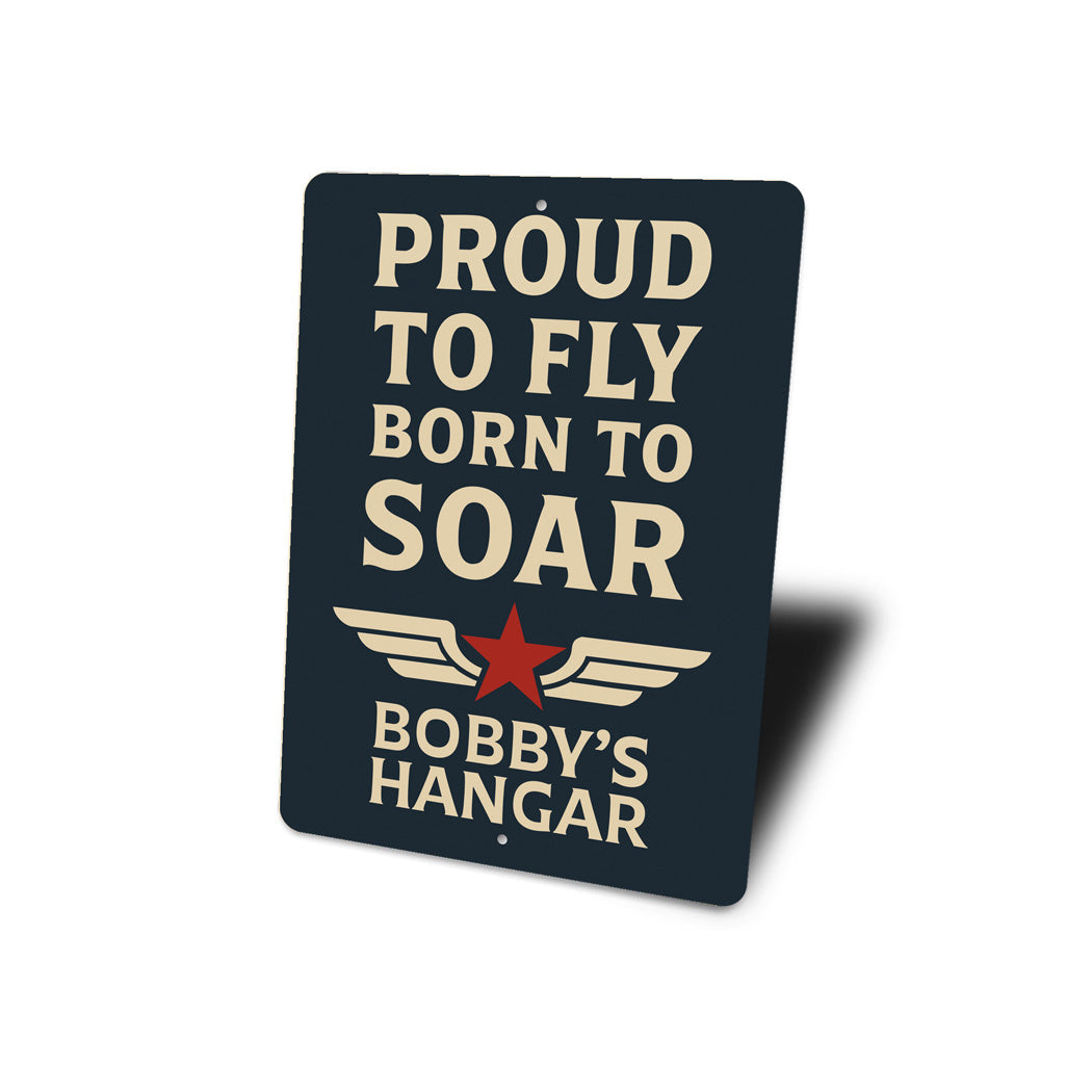Personalized Hangar Proud To Fly Born To Soar Sign