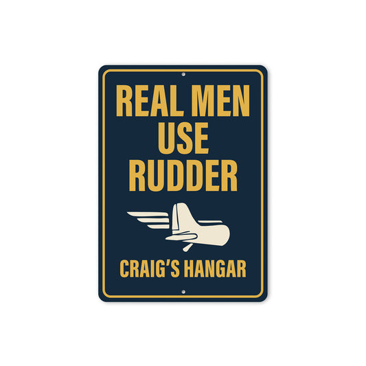 Personalized Hangar Real Men Use Rudder Sign