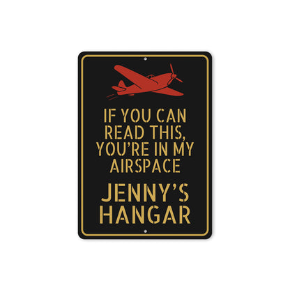 If You Can Read This You're In My Airspace Hangar Sign