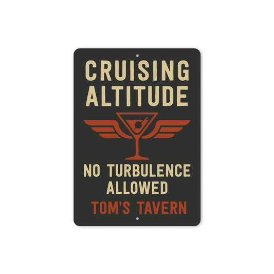 Custom Tavern Cruising Altitude No Turbulence Allowed Sign