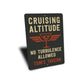 Custom Tavern Cruising Altitude No Turbulence Allowed Sign