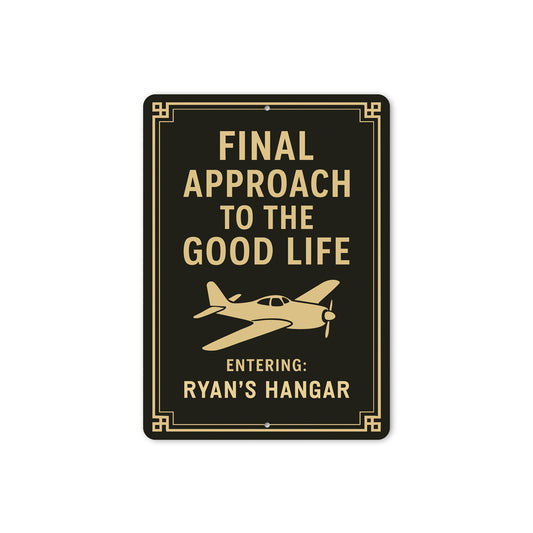 Personalized Hangar Final Approach To The Good Life Sign