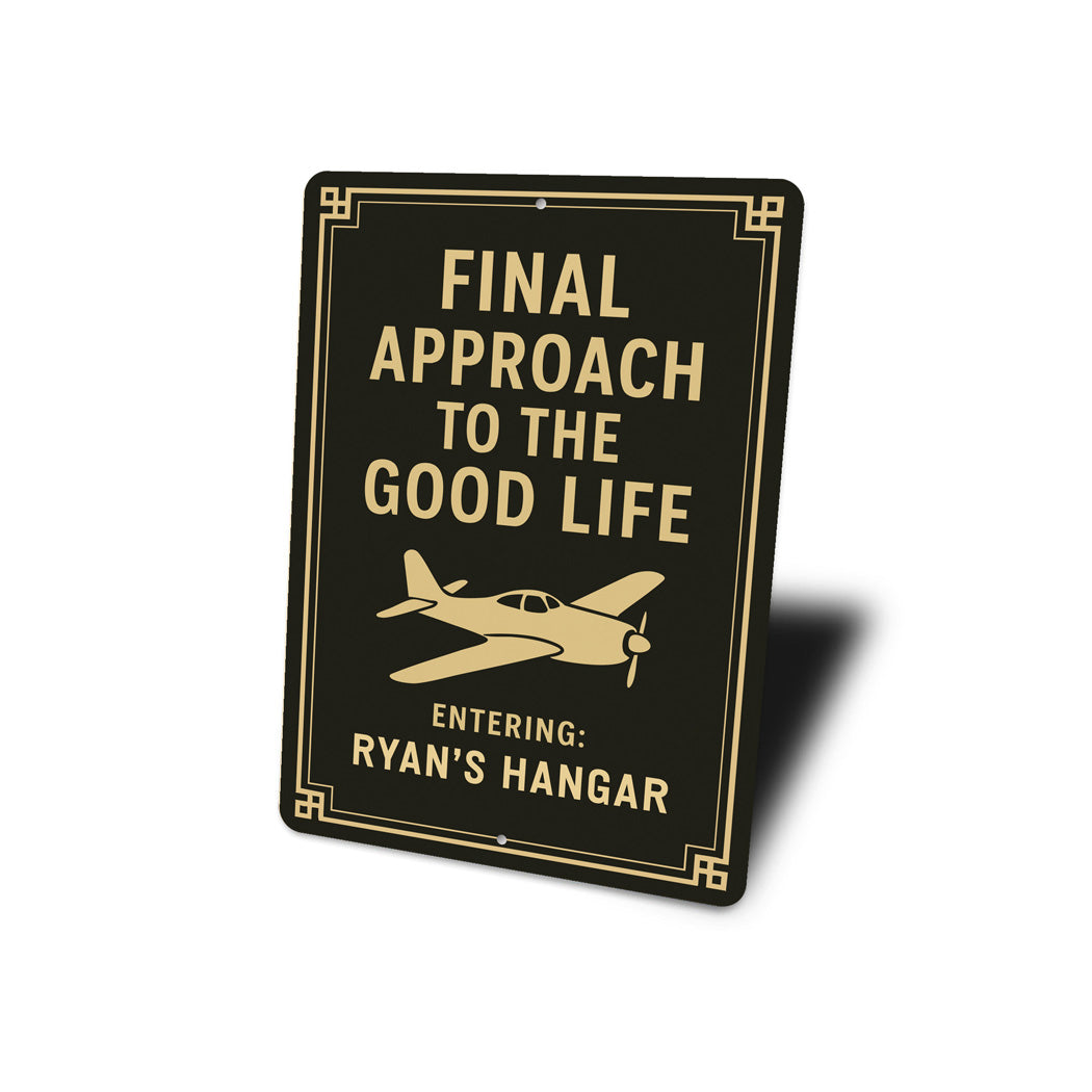 Personalized Hangar Final Approach To The Good Life Sign