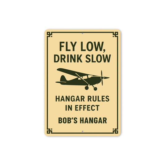 Personalized Hangar Fly Low Drink Slow Rules In Effect Sign