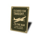 Cleared For Takeoff To The Bar Pilot Decor Sign