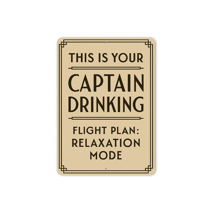 This Is Your Captain Drinking Flight Plan Relax Pilot Sign