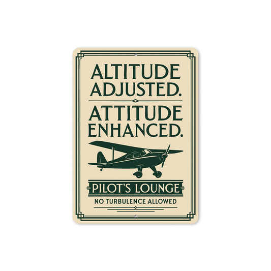 Pilot Lounge Altitude Adjusted Attitude Enhanced Sign
