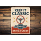 Keep It Classic Steering Wheel Sign