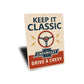 Keep It Classic Steering Wheel Sign
