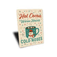 Hot Cocoa Warm Hearts Cold Noses Snowman Sign