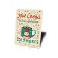 Hot Cocoa Warm Hearts Cold Noses Snowman Sign