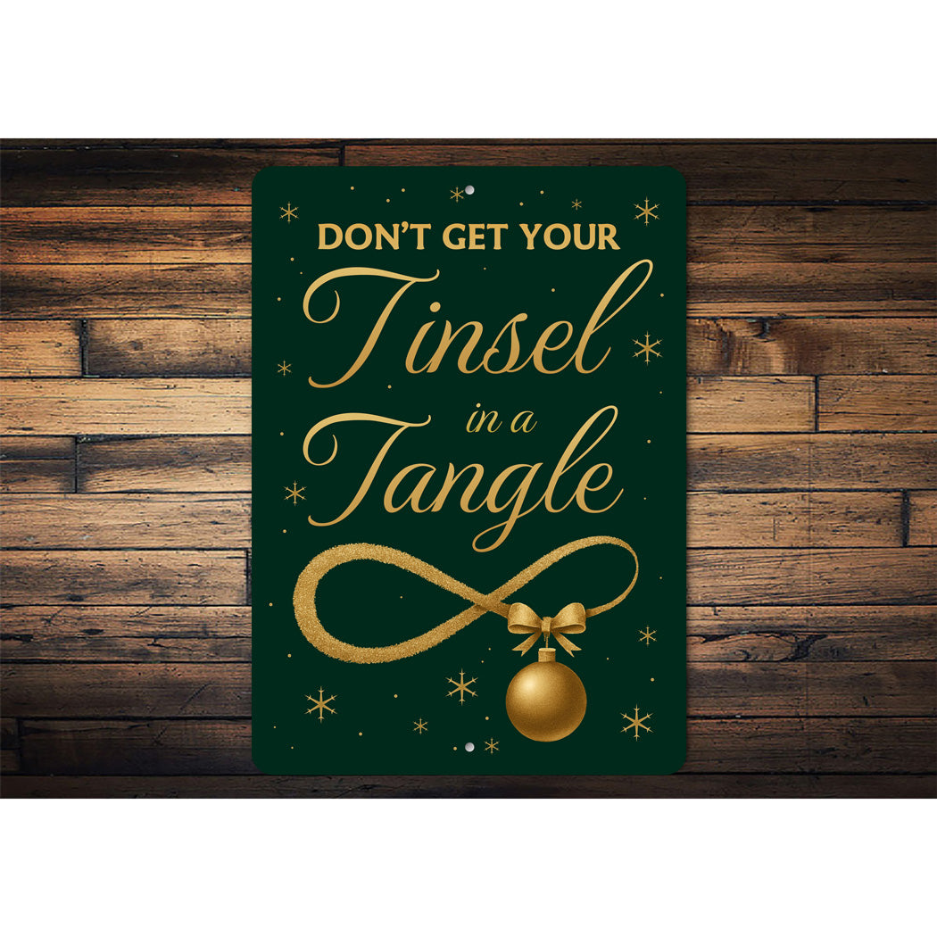 Don't Get Your Tinsel In A Tangle Christmas Ornament Sign