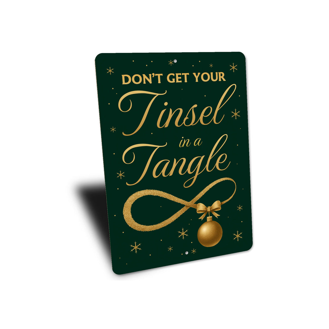 Don't Get Your Tinsel In A Tangle Christmas Ornament Sign