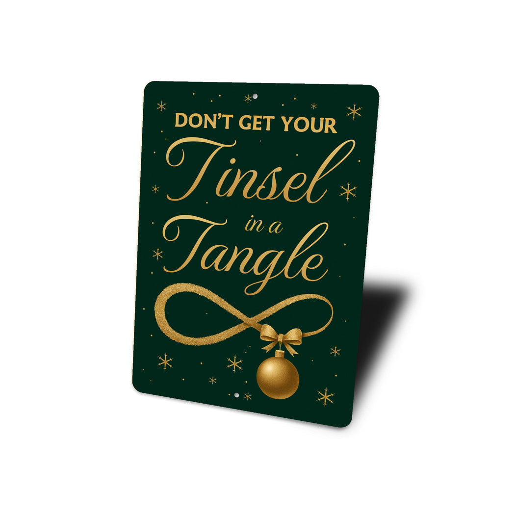 Don't Get Your Tinsel In A Tangle Christmas Ornament Sign