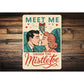 Meet Me Under The Mistletoe Retro Comic Holiday Sign