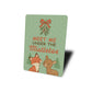 Meet Me Under The Mistletoe Cute Animal Decore Sign