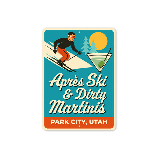 Apres Ski And Dirty Martinis Park City Utah Sign