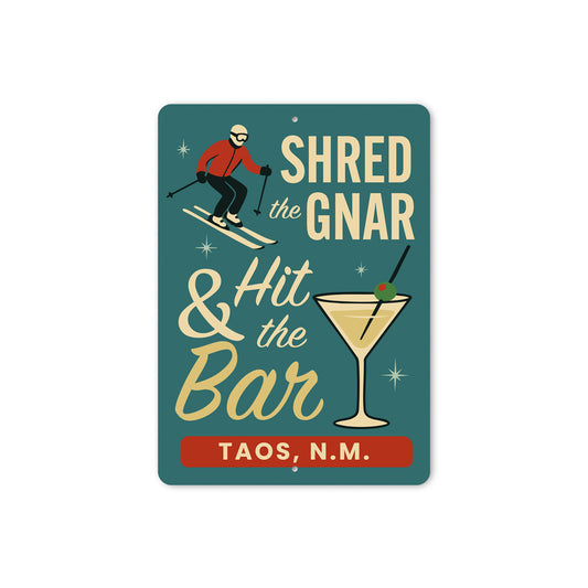 Shred The Gnar And Hit The Bar Taos New Mexico Ski Sign