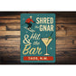Shred The Gnar And Hit The Bar Taos New Mexico Ski Sign
