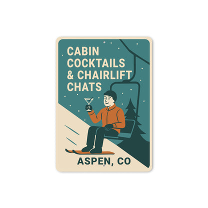 Cabin Cocktails And Chairlift Chats Aspen Colorado Sign