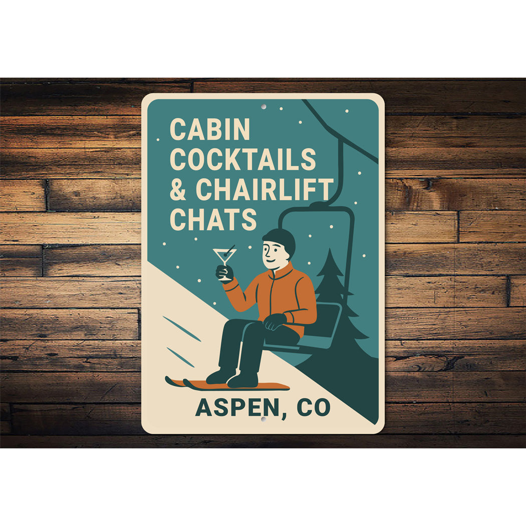 Cabin Cocktails And Chairlift Chats Aspen Colorado Sign