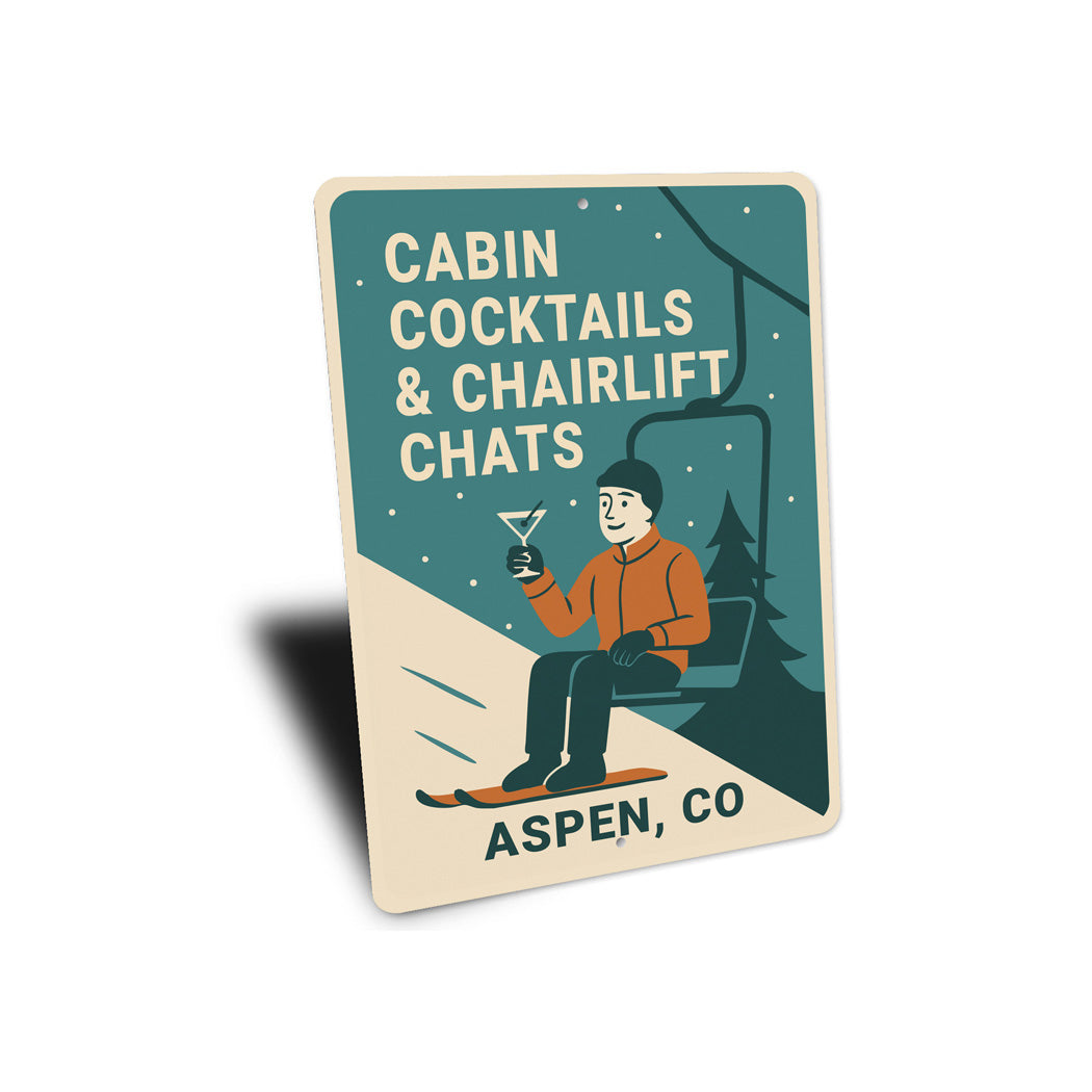 Cabin Cocktails And Chairlift Chats Aspen Colorado Sign