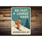 Ski Fast Lounge Hard Jackson Hole Wyoming Sign