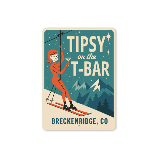 Tipsy On The T-Bar Breckenridge Colorado Ski Sign