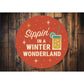 Sippin In A Winter Wonderland Cocktail Decore Sign