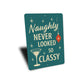 Naughty Never Looked So Classy Holiday Decore Sign