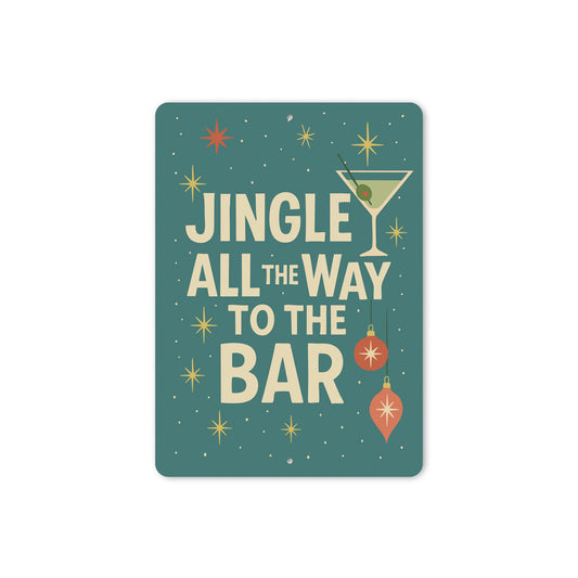 Jingle All The Way To The Bar Cocktails Holiday Decore Sign