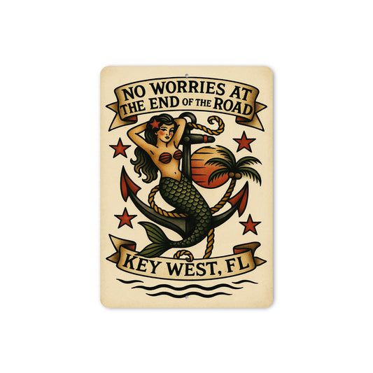 No Worries At The End Of The Road Key West Sign