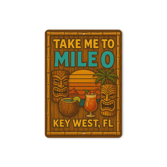 Take Me To Mile 0 Hawaiian Tiki Bar Key West Florida Sign
