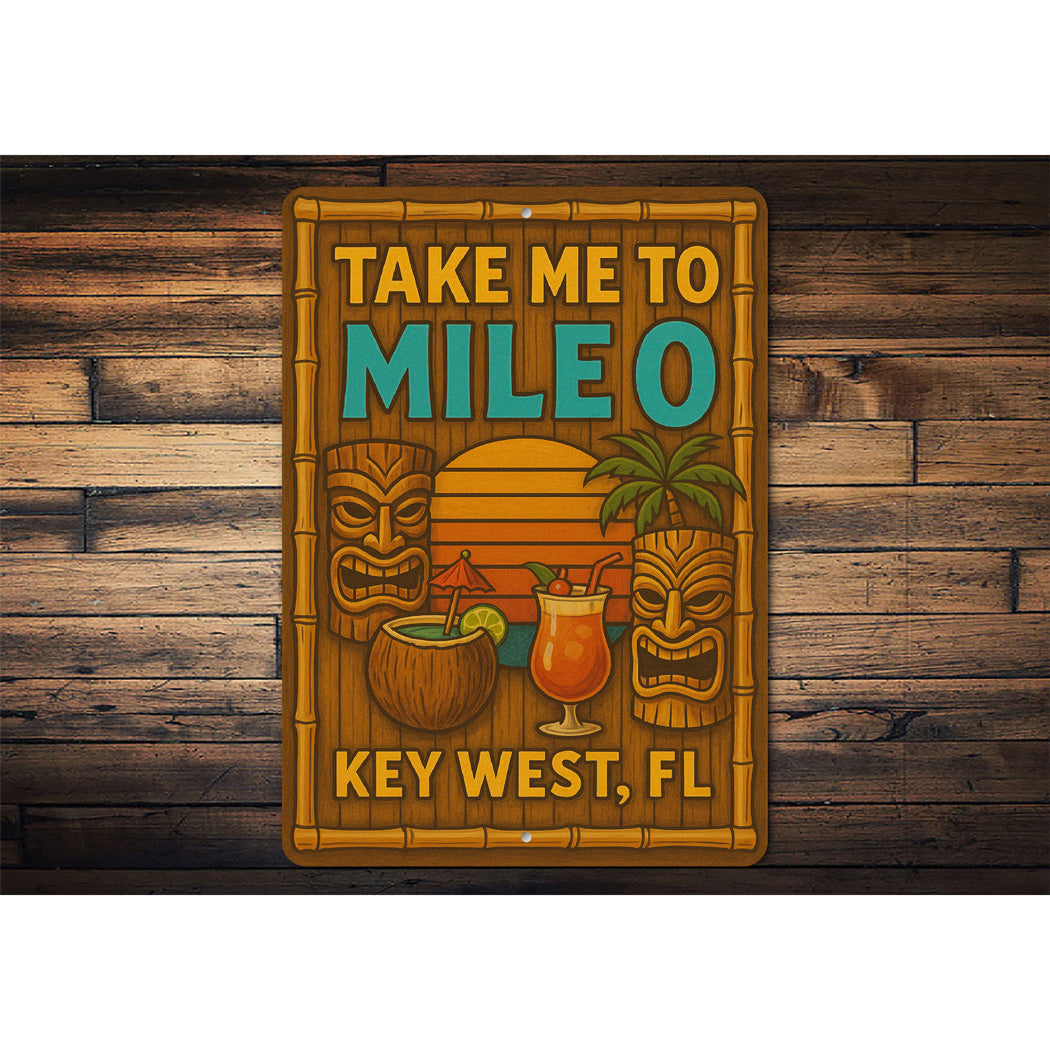 Take Me To Mile 0 Hawaiian Tiki Bar Key West Florida Sign