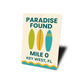 Paradise Found Key West Mile 0 Surfboard Sign
