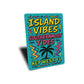 Island Vibes Southernmost Tides Key West Surf Sign