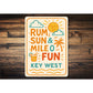 Rum, Sun & Mile 0 Fun Key West Beach Vibes Sign