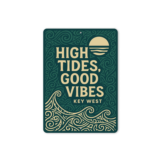 High Tides, Good Vibes Key West Coastal Sign