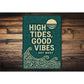 High Tides, Good Vibes Key West Coastal Sign