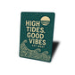 High Tides, Good Vibes Key West Coastal Sign