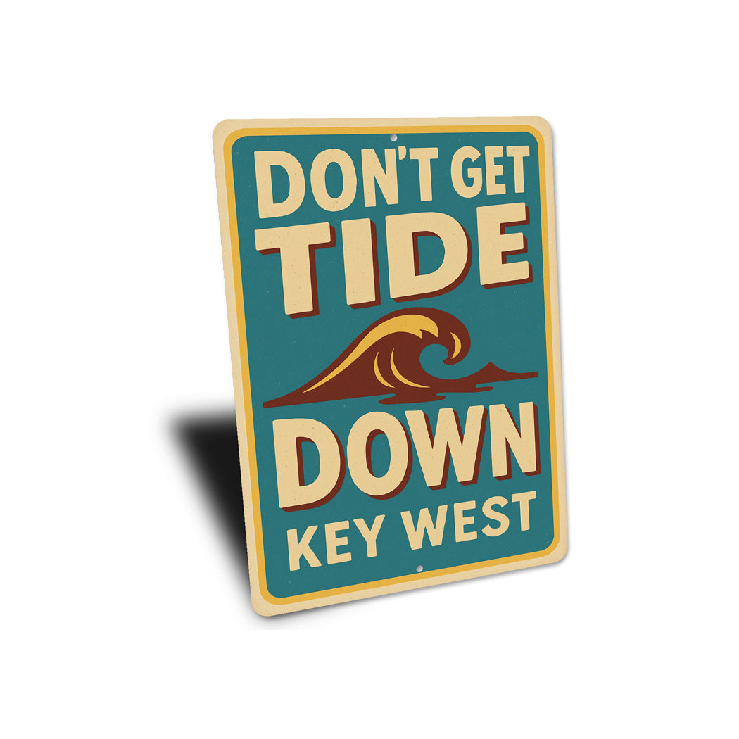 Don't Get Tide Down Key West Retro Tourist Joke Sign