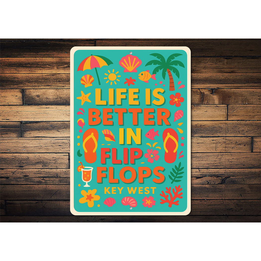 Life Is Better In Flip Flops Key West Beach Vibes Sign