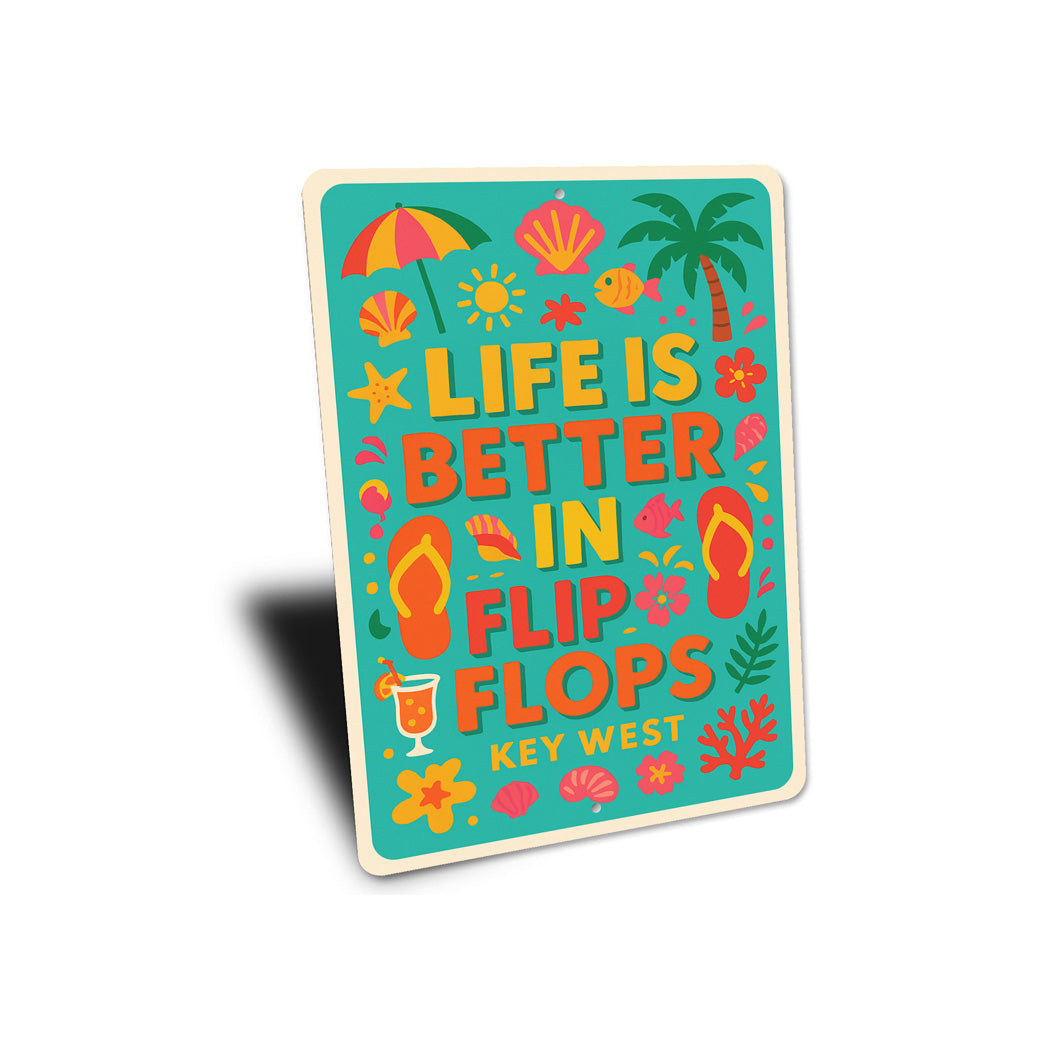 Life Is Better In Flip Flops Key West Beach Vibes Sign