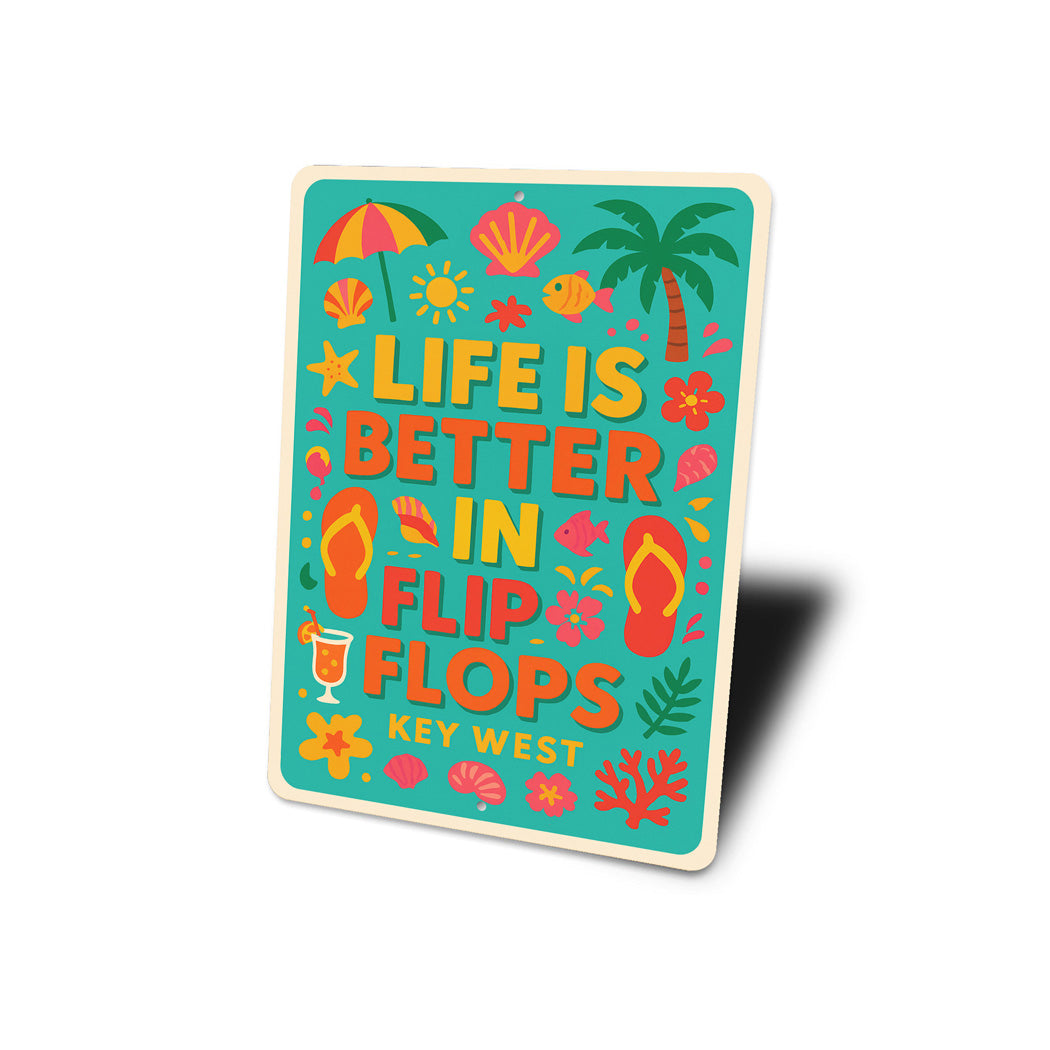 Life Is Better In Flip Flops Key West Beach Vibes Sign