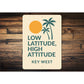 Low Latitude, High Attitude Tropical Palms Key West Sign