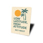 Low Latitude, High Attitude Tropical Palms Key West Sign